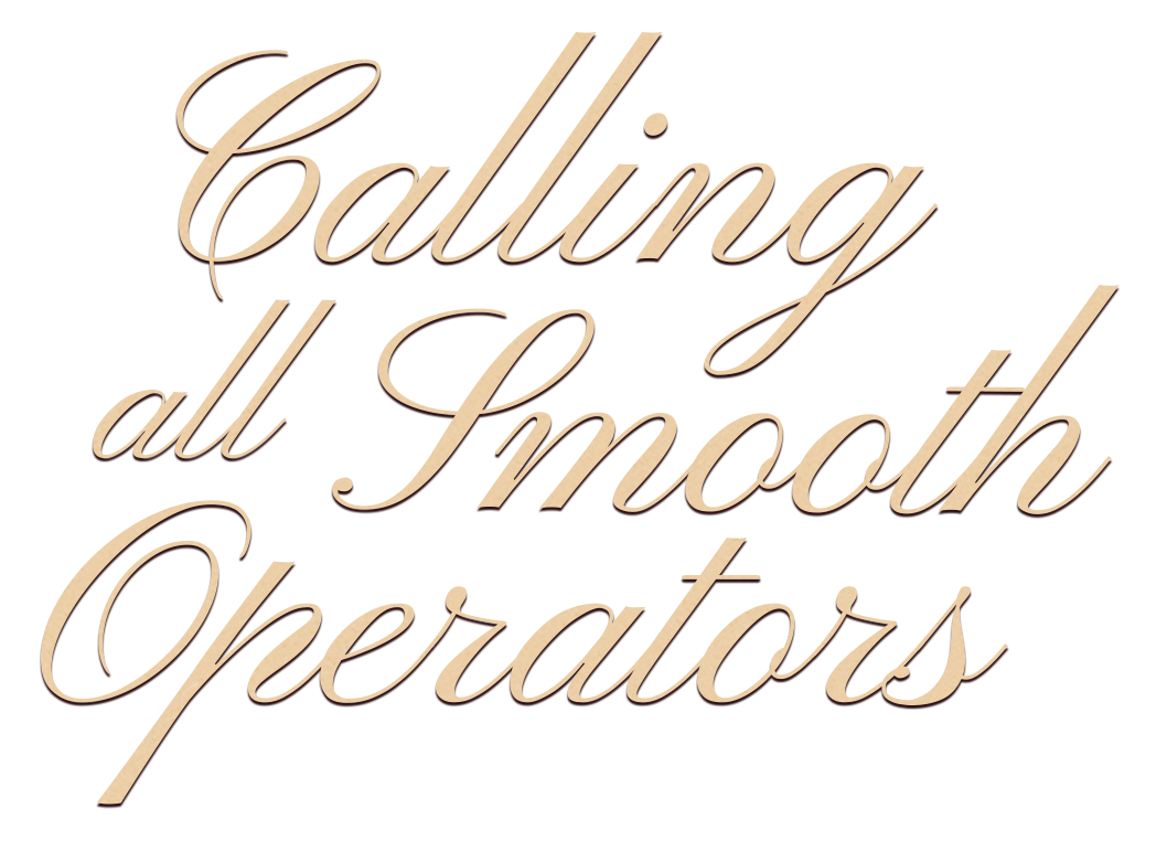 <h1>Calling all Smooth Operators</h1>